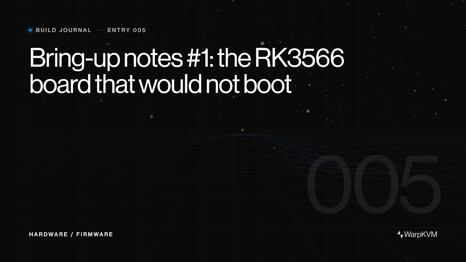 Build journal entry 005 hero: Bring-up notes #1, the RK3566 board that would not boot