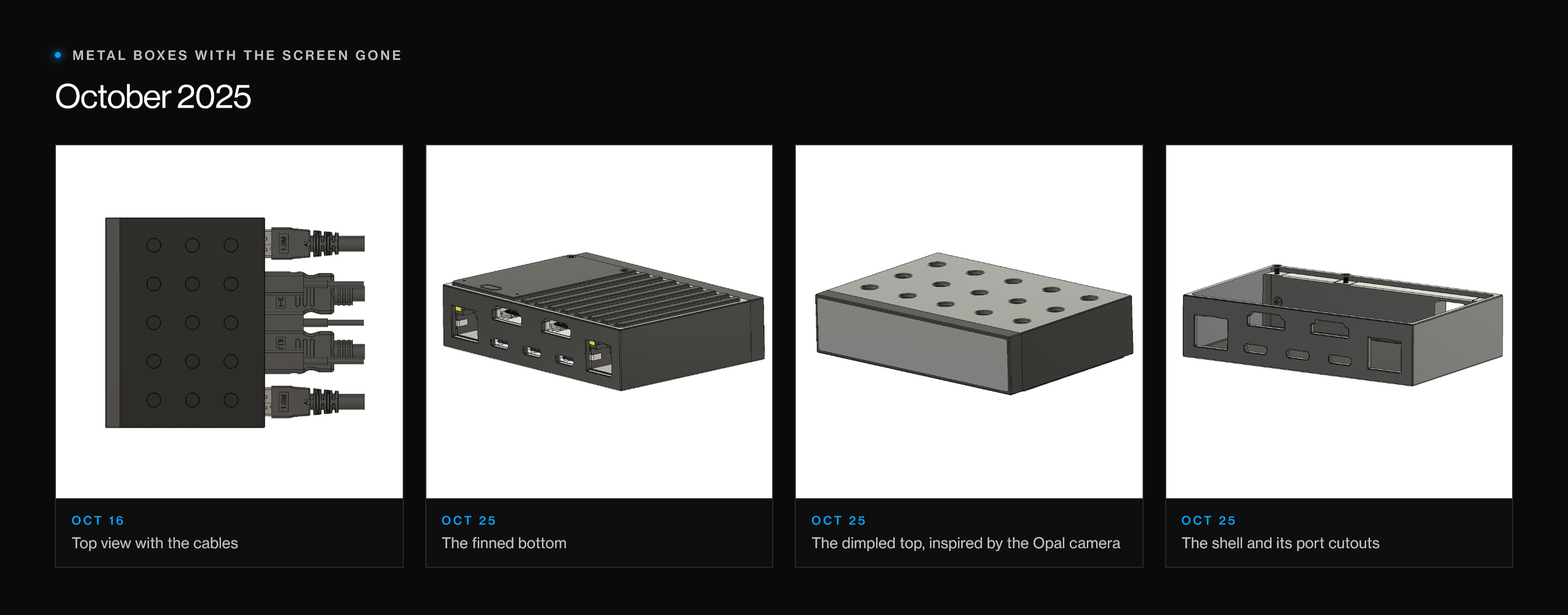 Four renders from October 2025: a top view of a box with cables coming out one side, the finned bottom of the box with ports on the front, its dimpled top, and an open shell with port cutouts